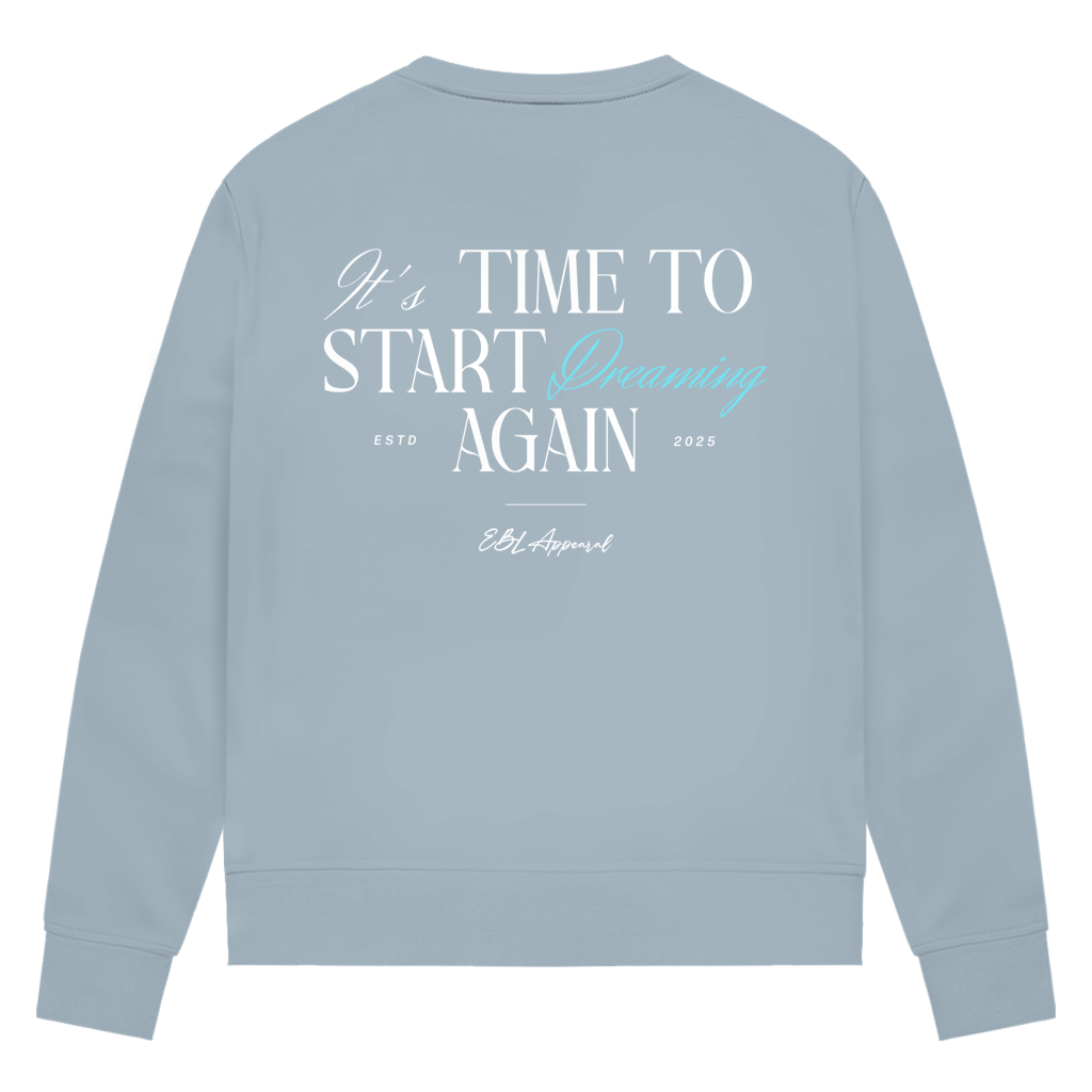 Time to Start Dreaming again - Damen Premium Bio Sweatshirt