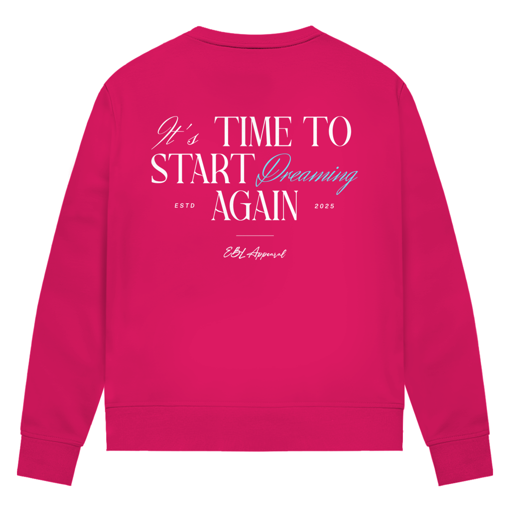 Time to Start Dreaming again - Damen Premium Bio Sweatshirt