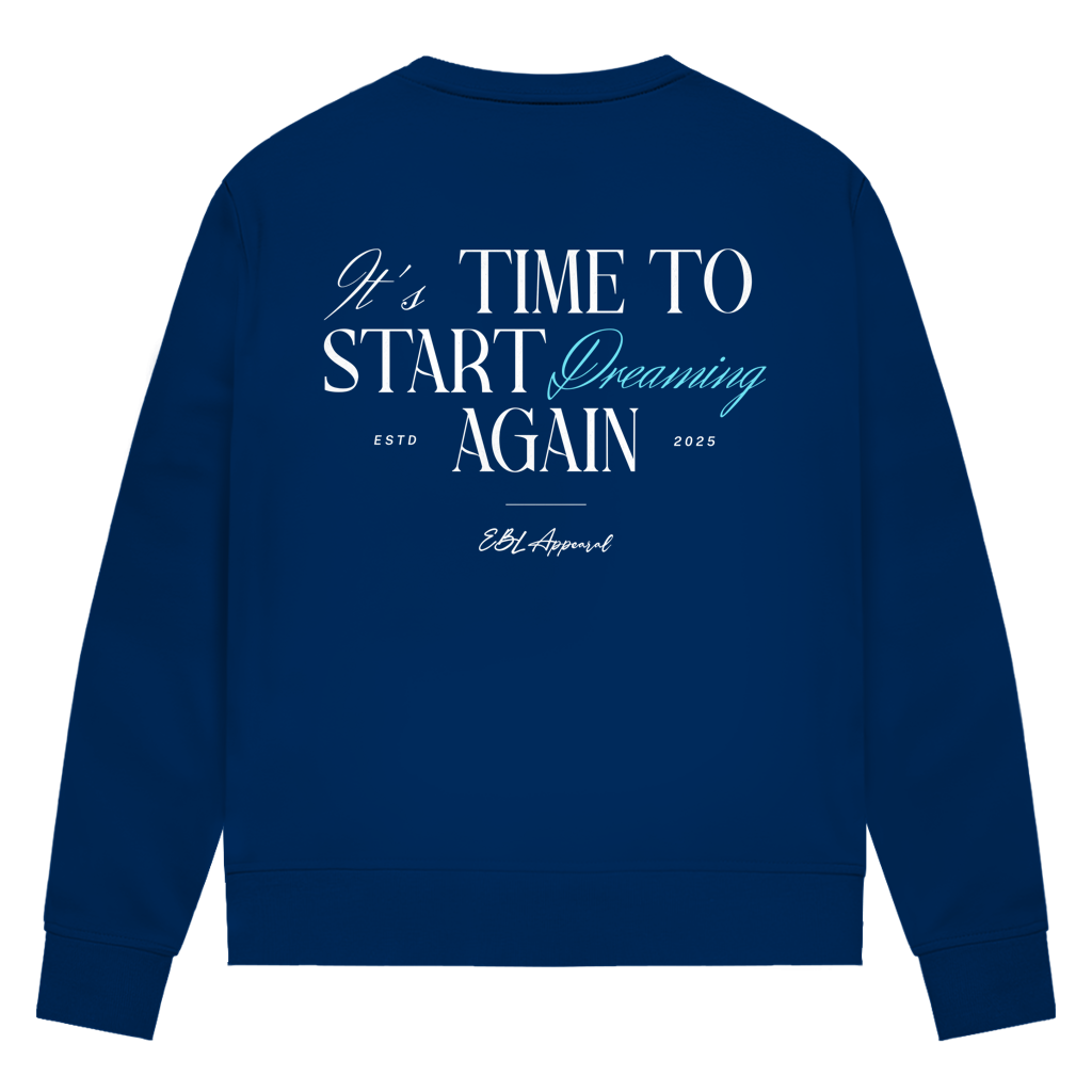Time to Start Dreaming again - Damen Premium Bio Sweatshirt