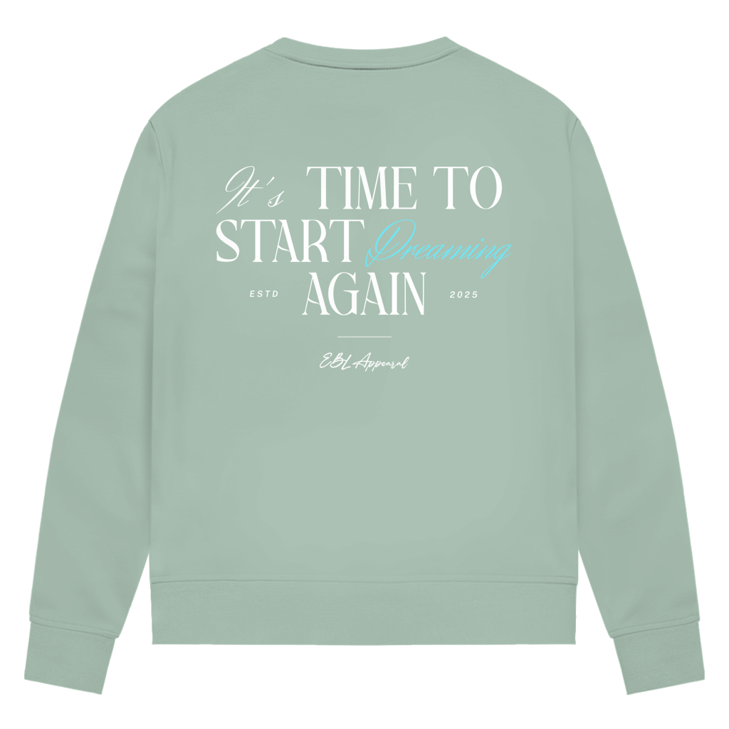 Time to Start Dreaming again - Damen Premium Bio Sweatshirt