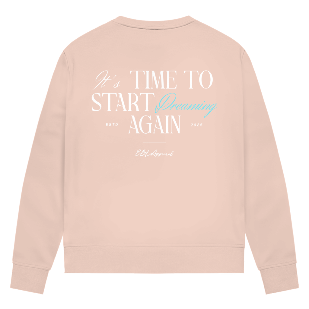 Time to Start Dreaming again - Damen Premium Bio Sweatshirt