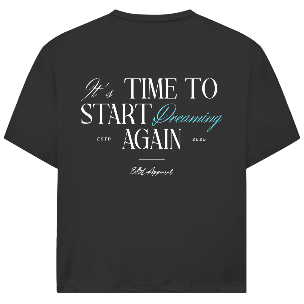 Time to Start Dreaming again - Oversize T-Shirt
