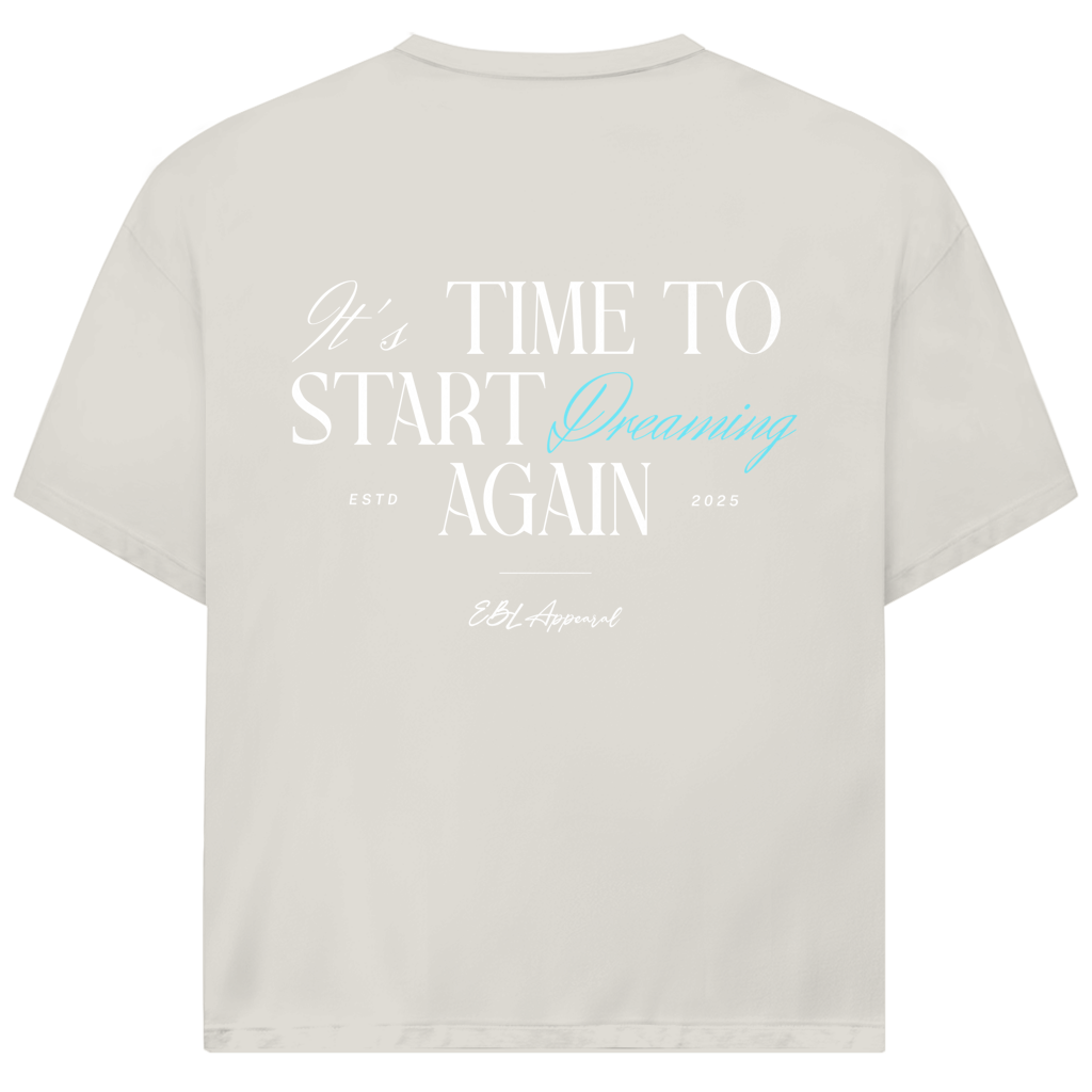 Time to Start Dreaming again - Oversize T-Shirt