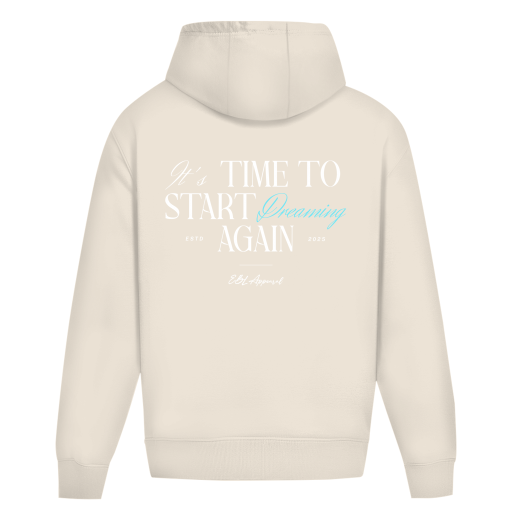 Time to Start Dreaming again - Oversize Hoodie