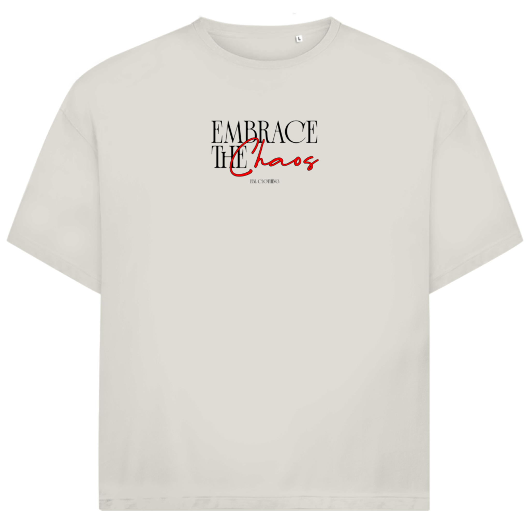 Embrace the Chaos - Oversize T-Shirt