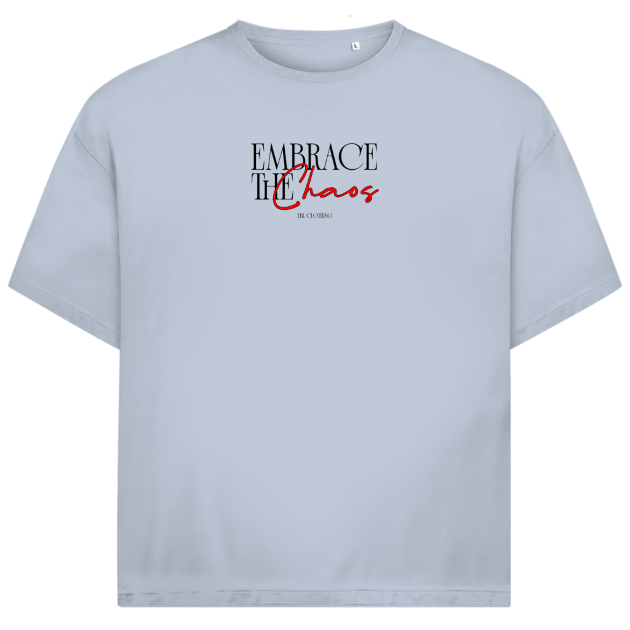 Embrace the Chaos - Oversize T-Shirt